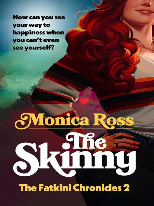 Title details for The Skinny by Monica Ross - Available